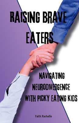 Raising Brave Eaters: Navigating Neurodivergence with Picky Eating Kids