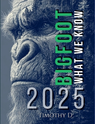 Bigfoot: What We Know 2025