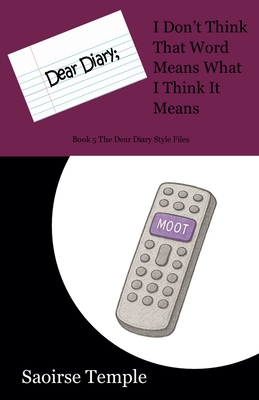 Dear Diary; I Don't Think That Word Means What I Think It Means