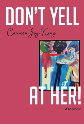 Don't Yell at Her!: A Memoir of Psychedelics, Crossing Borders, and Finding Freedom from Love Addiction (Large Print Edition)