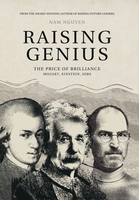 Raising Genius: Mozart, Einstein, Jobs