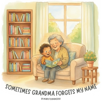 Sometimes My Grandma Forgets My Name