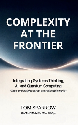 Complexity at the Frontier: Integrating Systems Thinking, AI, and Quantum Computing