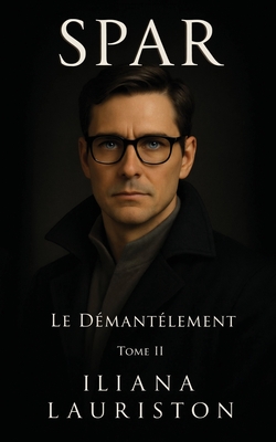 SPAR; Le Demantelement- Tome 2: Le Demantelement (Large Print Edition)