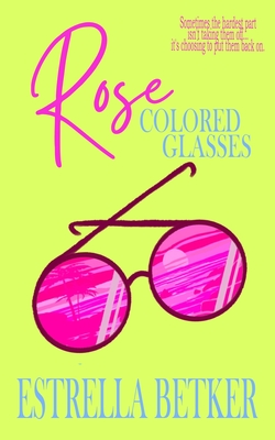Rose Colored Glasses: A Dual Timeline Christian Contemporary Romance (Large Print Edition)