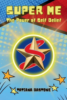 Super Me: The Power of Self-Belief