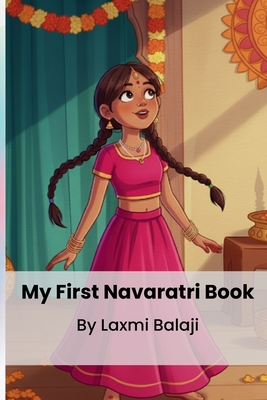My First Navaratri Book: Festival of Navaratri All 9 stories of 9 goddess