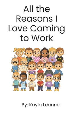 All the Reasons I Love Coming to Work