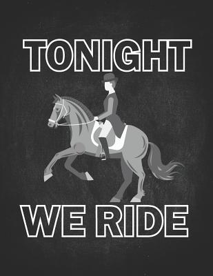 Horse Gifts for Girls: Tonight We Ride Wide Rule College Notebook 8.5x11 Gift for horseback riding girl boy on rodeo farm