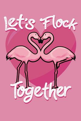 Let's Flock Together: Composition Notebook