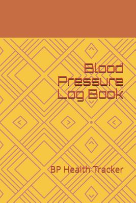 Blood Pressure Log Book: BP Health Tracker