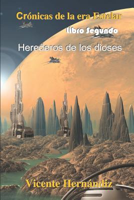 Crónicas de la era Estelar - Libro segundo: Herederos de los dioses