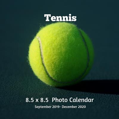Tennis 8.5 X 8.5 Photo Calendar September 2019 -December 2020: Monthly Calendar with U.S./UK/ Canadian/Christian/Jewish/Muslim Holidays-Tennis Sports