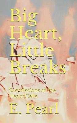 Big Heart, Little Breaks: Submissions of the Heart Cells