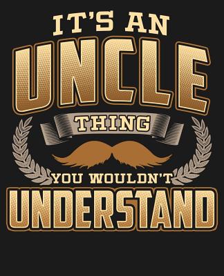 Its A Uncle Thing You Wouldn't Understand: College Ruled Composition Notebook