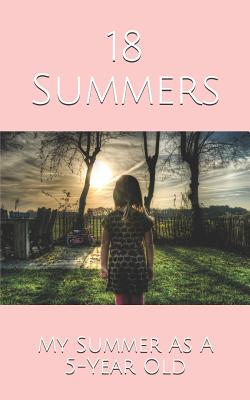 18 Summers: My Summer As A 5-Year Old