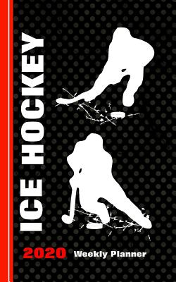 Ice Hockey: Diary Weekly Spreads January to December