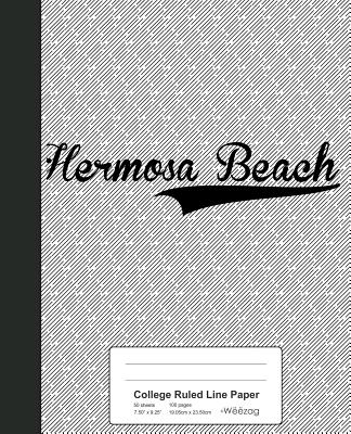 College Ruled Line Paper: HERMOSA BEACH Notebook