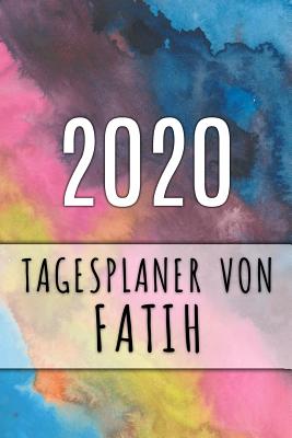 2020 Tagesplaner von Fatih: Personalisierter Kalender für 2020 mit deinem Vornamen