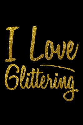 I Love Glittering: Notebook for school