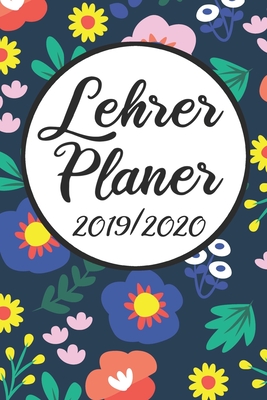 Lehrer Planer 2019 / 2020: Lehrerkalender 2019 2020 - Lehrerplaner A5, Lehrernotizen & Lehrernotizbuch für den Schulanfang