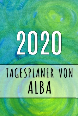 2020 Tagesplaner von Alba: Personalisierter Kalender für 2020 mit deinem Vornamen