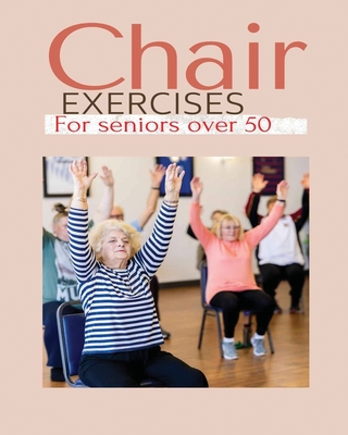 Chair Yoga for Seniors Over 60: Chair Yoga for Weight Loss and Fit