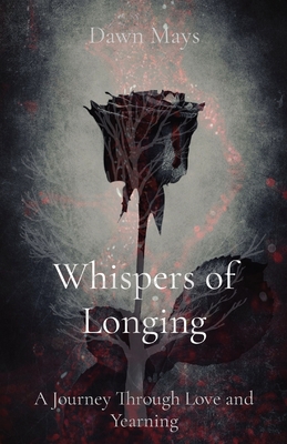 Whispers of Longing: A Journey Through Love and Yearning (Large Print Edition)