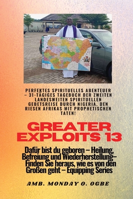 Greater Exploits - 13 - Perfektes spirituelles Abenteuer - 31-tägiges Tagebuch der zweiten: Perfektes spirituelles Abenteuer - 31-tägiges Tagebuch der