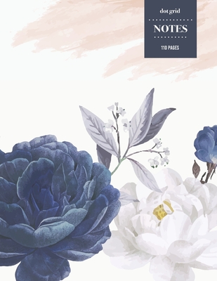 Dot Grid Notes 110 Pages: Vintage Floral Premium Notebook for Professionals and Students, Teachers and Writers - Navy Blue and White Roses with