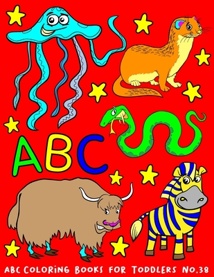 ABC Coloring Books for Toddlers No.38: abc pre k workbook, abc book, abc kids, abc preschool workbook, Alphabet coloring books, Coloring books for kid (Large Print Edition)