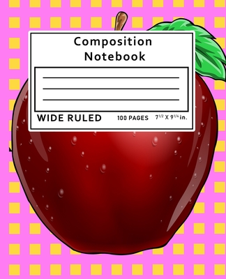 Composition Notebook Wide Ruled: Apple 100 Pages