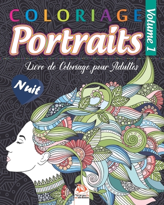 Coloriage Portraits 1 - Nuit: Livre de Coloriage pour Adultes (Mandalas) - Anti-stress - Volume 1 - Edition nuit