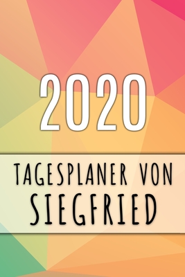 2020 Tagesplaner von Siegfried: Personalisierter Kalender für 2020 mit deinem Vornamen