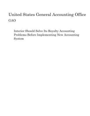 Interior Should Solve Its Royalty Accounting Problems Before Implementing New Accounting System