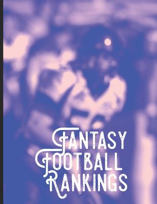 Fantasy Football Rankings: Write Your Own Fantasy Football Draft Board for Ranking Players