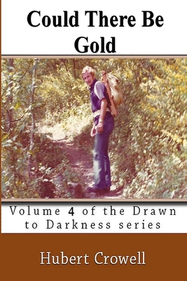 Could There be Gold: Volume 4 of the Drawn to Darkness series