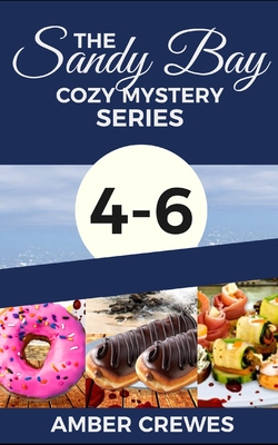 The Sandy Bay Cozy Mystery Series: 4-6