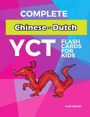 Complete Chinese - Dutch YCT Flash Cards for kids: Test yourself YCT1 YCT2 YCT3 YCT4 Chinese characters standard course