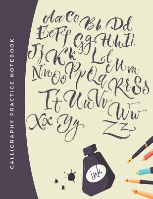 Calligraphy Practice Notebook: Penmanship Workbook Notepad - Hand Brush, Handwriting and Lettering Template For Preschool Kindergarten Elementary Pri