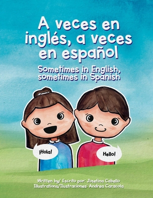 A veces en inglés, a veces en español - Sometimes in English, sometimes in Spanish