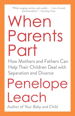 When Parents Part: How Mothers and Fathers Can Help Their Children Deal with Separation and Divorce