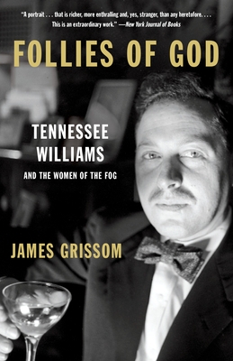 Follies of God: Follies of God: Tennessee Williams and the Women of the Fog