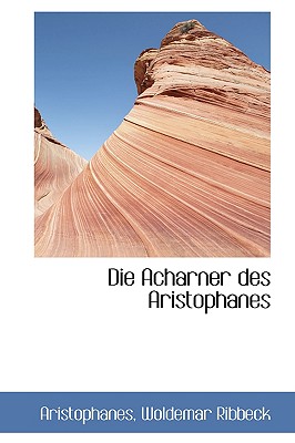 Die Acharner des Aristophanes
