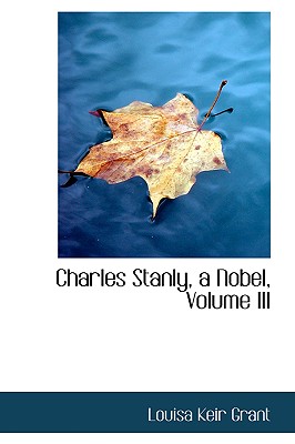 Charles Stanly, a Nobel, Volume III