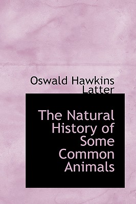 The Natural History of Some Common Animals