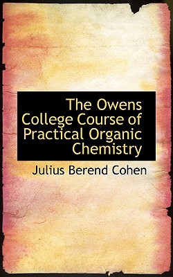 The Owens College Course of Practical Organic Chemistry