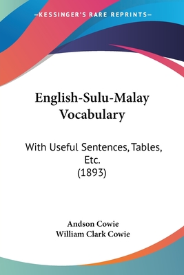 English-Sulu-Malay Vocabulary: With Useful Sentences, Tables, Etc. (1893)