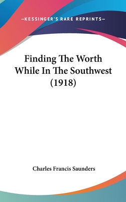 Finding The Worth While In The Southwest (1918)