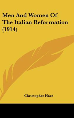Men And Women Of The Italian Reformation (1914)